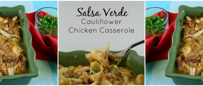 Main Course: Salsa Verde Cauliflower Chicken Casserole {low carb}